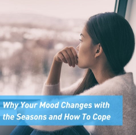 Why Your Mood Changes with the Seasons and How to Cope